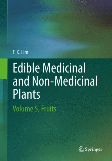 T. K. Lim - Edible Medicinal And Non-Medicinal Plants, E-bok