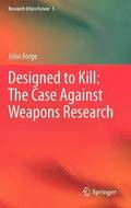 Designed to Kill: The Case Against Weapons Research
