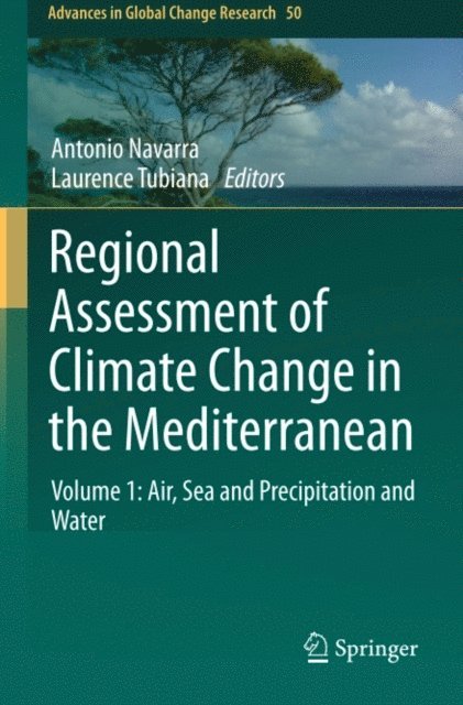 Laurence Tubiana, Antonio Navarra - Regional Assessment of Climate Change in the Mediterranean, E-bok