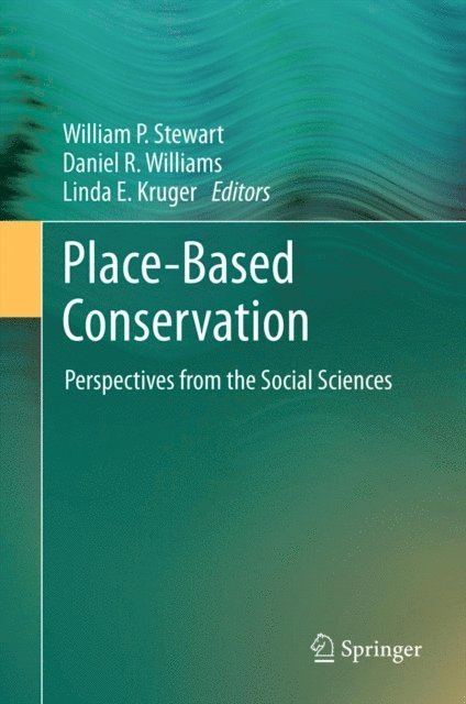 Linda E. Kruger, Daniel R. Williams, William P. Stewart - Place-Based Conservation, E-bok