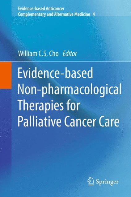 William C.S. Cho - Evidence-based Non-pharmacological Therapies for Palliative Cancer Care, E-bok
