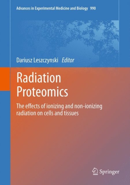 Dariusz Leszczynski - Radiation Proteomics, E-bok