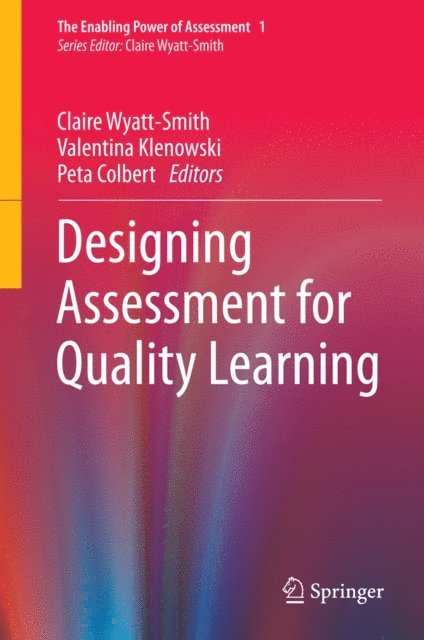 Peta Colbert, Valentina Klenowski, Claire Wyatt-Smith - Designing Assessment for Quality Learning, E-bok