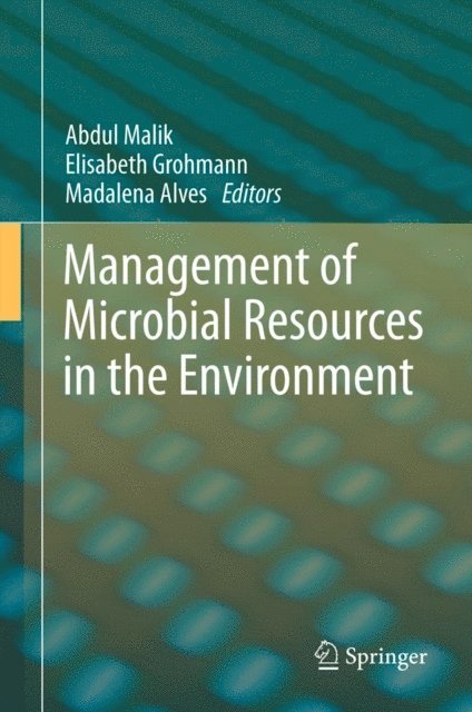Madalena Alves, Elisabeth Grohmann, Abdul Malik - Management of Microbial Resources in the Environment, E-bok