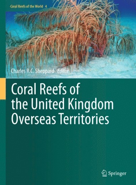 Charles Sheppard - Coral Reefs of the United Kingdom Overseas Territories, E-bok