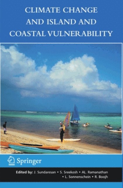 Ram Boojh, Leonard Sonnenschein, AL Ramanathan, S. Sreekesh, J. Sundaresan - Climate Change and Island and Coastal Vulnerability, E-bok