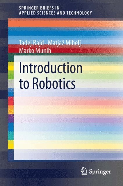 Marko Munih, Matjaz Mihelj, Tadej Bajd - Introduction to Robotics, E-bok