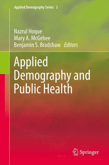 Benjamin S. Bradshaw, Mary A. McGehee, Nazrul Hoque - Applied Demography and Public Health, E-bok