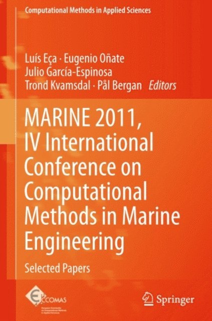 Pal Bergan, Trond Kvamsdal, Julio Garcia-Espinosa, Eugenio Onate, Luis Eca - MARINE 2011, IV International Conference on Computational Methods in Marine Engineering, E-bok