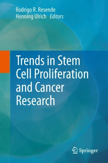 Henning Ulrich, Rodrigo R. Resende - Trends in Stem Cell Proliferation and Cancer Research, E-bok