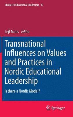 Transnational Influences on Values and Practices in Nordic Educational Leadership av Lejf Moos