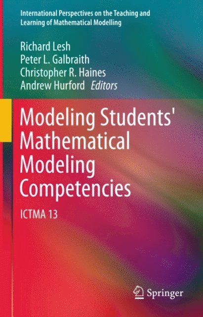 Andrew Hurford, Christopher R. Haines, Peter L. Galbraith, Richard Lesh - Modeling Students' Mathematical Modeling Competencies, E-bok