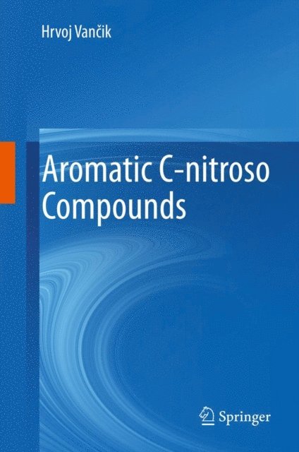 Hrvoj Vancik - Aromatic C-nitroso Compounds, E-bok
