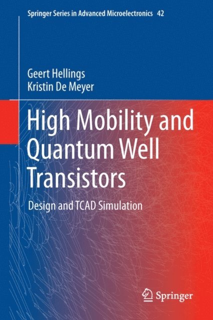Kristin De Meyer, Geert Hellings - High Mobility and Quantum Well Transistors, E-bok