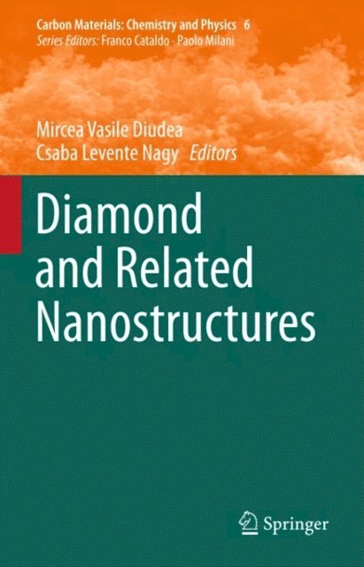 Csaba Levente Nagy, Mircea Vasile Diudea - Diamond and Related Nanostructures, E-bok