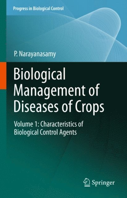 P. Narayanasamy - Biological Management of Diseases of Crops, E-bok