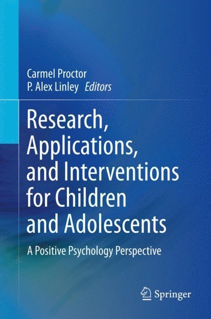 P. Alex Linley, Carmel Proctor - Research, Applications, and Interventions for Children and Adolescents, E-bok