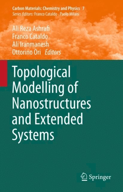 Ottorino Ori, Ali Iranmanesh, Franco Cataldo, Ali Reza Ashrafi - Topological Modelling of Nanostructures and Extended Systems, E-bok