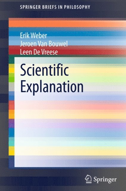 Leen De Vreese, Jeroen Van Bouwel, Erik Weber - Scientific Explanation, E-bok