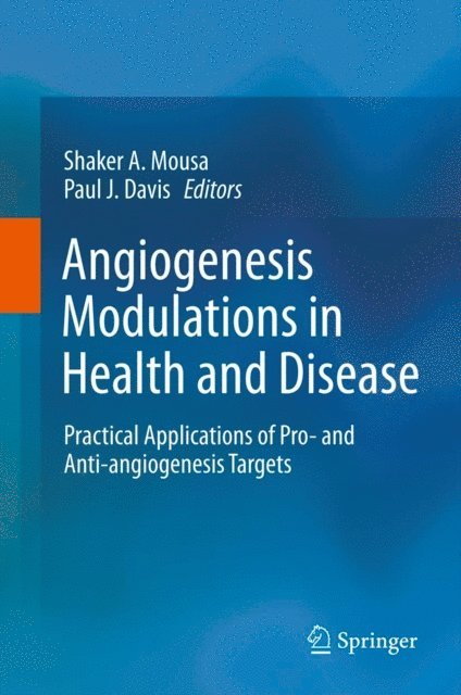 Paul J. Davis, Shaker A. Mousa - Angiogenesis Modulations in Health and Disease, E-bok