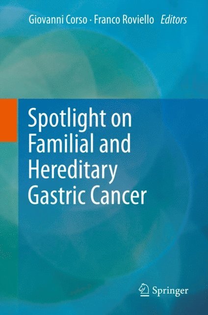 Franco Roviello, Giovanni Corso - Spotlight on Familial and Hereditary Gastric Cancer, E-bok