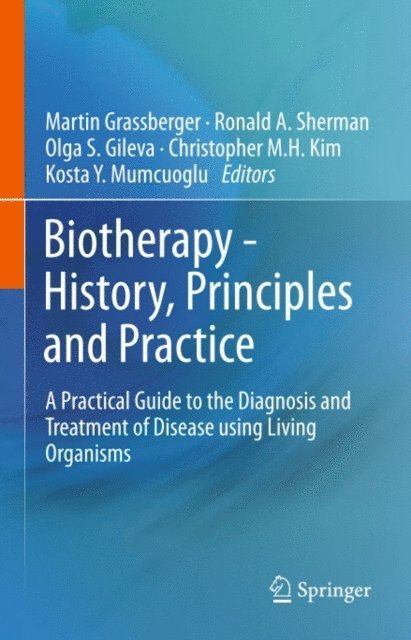 Kosta Mumcuoglu, Christopher Kim, Olga S. Gileva, Ronald A. Sherman, Martin Grassberger - Biotherapy - History, Principles and Practice, E-bok