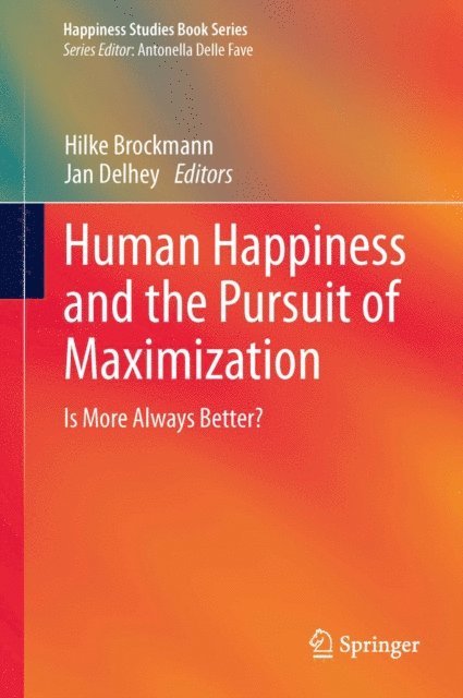 Jan Delhey, Hilke Brockmann - Human Happiness and the Pursuit of Maximization, E-bok