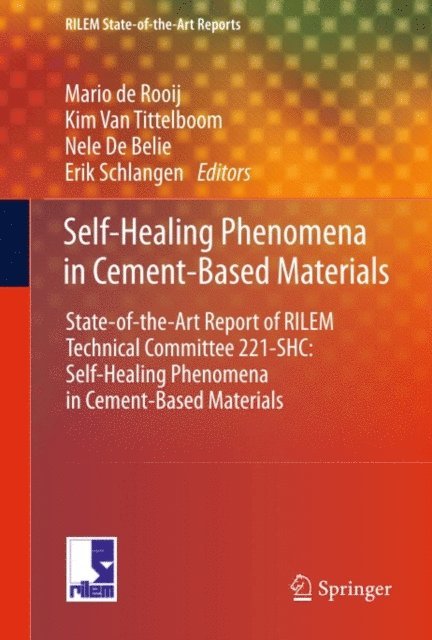 Erik Schlangen, Nele De Belie, Kim Van Tittelboom, Mario de Rooij - Self-Healing Phenomena in Cement-Based Materials, E-bok