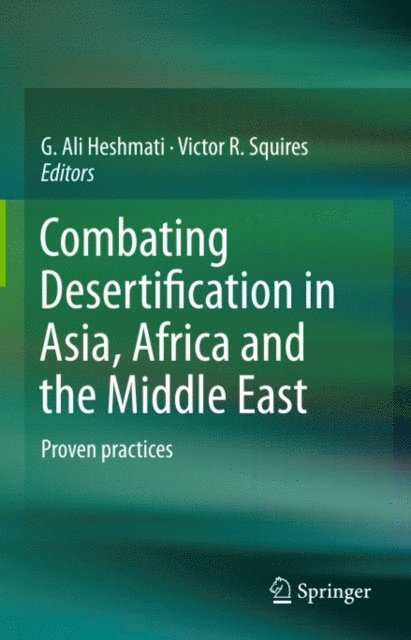 Victor R. Squires, G. Ali Heshmati - Combating Desertification in Asia, Africa and the Middle East, E-bok