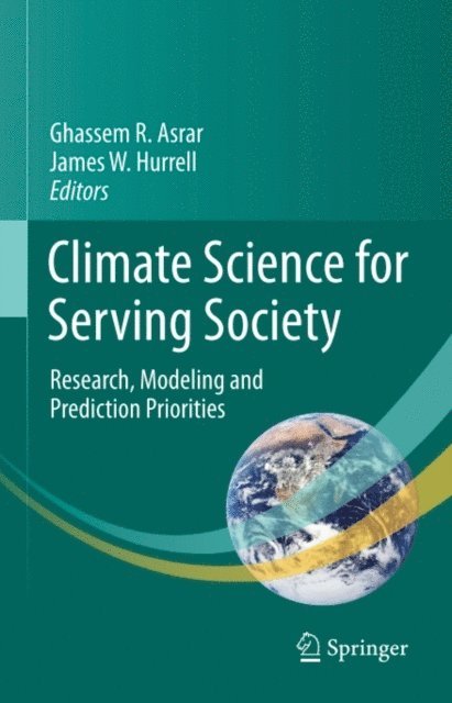 James W. Hurrell, Ghassem R. Asrar - Climate Science for Serving Society, E-bok