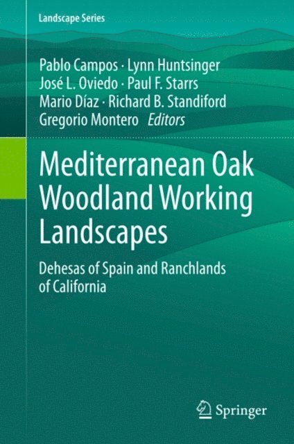 Gregorio Montero, Richard B Standiford, Mario Diaz, Paul F Starrs, Jose Luis Oviedo, Lynn Huntsinger, Pablo Campos - Mediterranean Oak Woodland Working Landscapes, E-bok