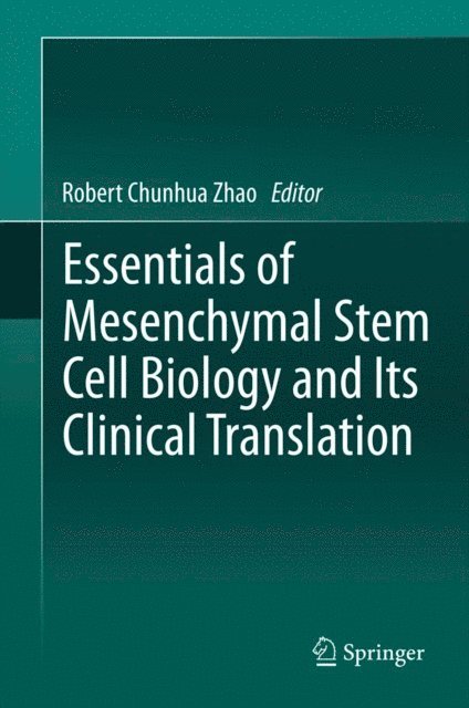 Robert Chunhua Zhao - Essentials of Mesenchymal Stem Cell Biology and Its Clinical Translation, E-bok