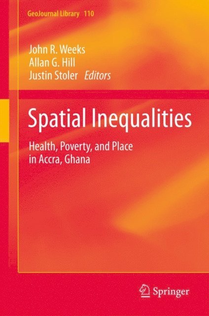 Justin Stoler, Allan G. Hill, John R. Weeks - Spatial Inequalities, E-bok