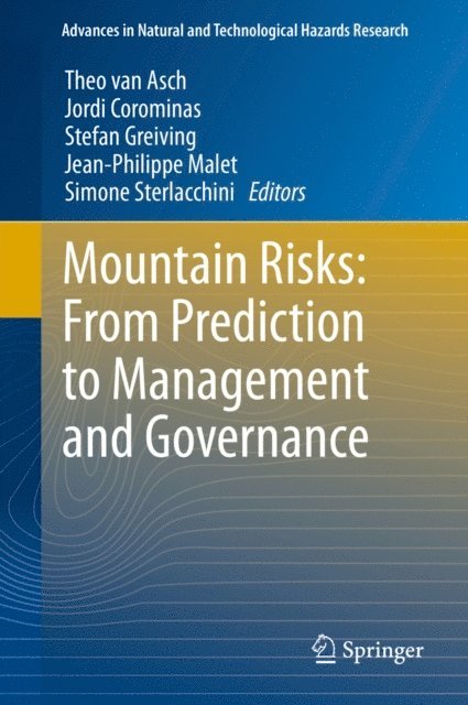 Simone Sterlacchini, Jean-Philippe Malet, Stefan Greiving, Jordi Corominas, Theo Van Asch - Mountain Risks: From Prediction to Management and Governance, E-bok