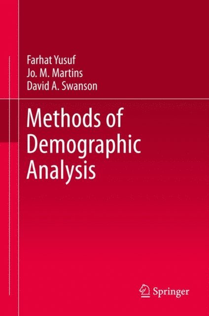 David A. Swanson, Jo. M. Martins, Farhat Yusuf - Methods of Demographic Analysis, E-bok
