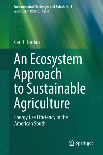 Carl F. Jordan - Ecosystem Approach to Sustainable Agriculture, E-bok