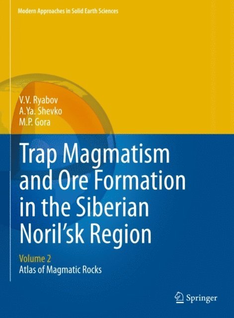 M.P. Gora, A.Ya. Shevko, V.V. Ryabov - Trap Magmatism and Ore Formation in the Siberian Noril'sk Region, E-bok
