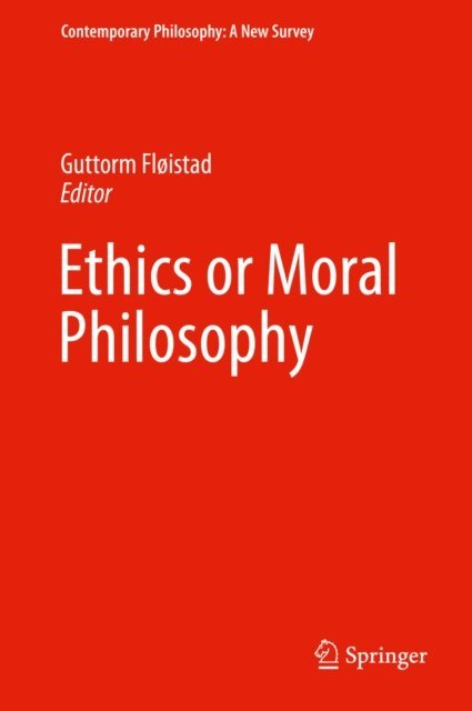 Guttorm Floistad - Ethics or Moral Philosophy, E-bok