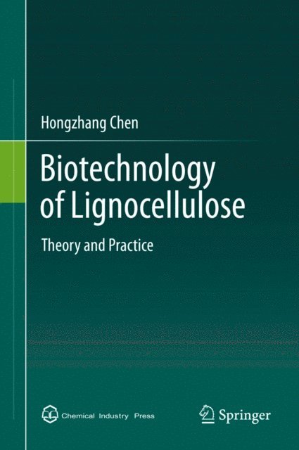 Hongzhang Chen - Biotechnology of Lignocellulose, E-bok