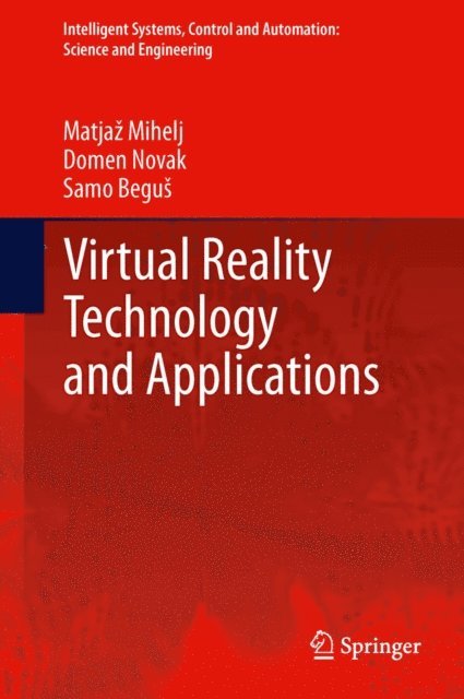 Samo Begus, Domen Novak, Matjaz Mihelj - Virtual Reality Technology and Applications, E-bok
