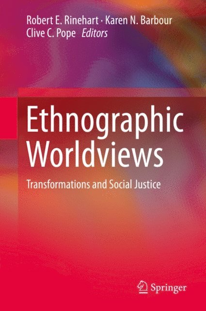 Clive C. Pope, Karen N. Barbour, Robert E. Rinehart - Ethnographic Worldviews, E-bok