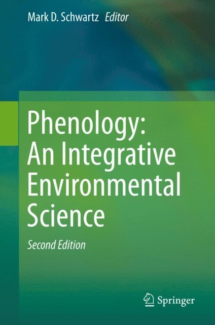 Mark D. Schwartz - Phenology: An Integrative Environmental Science, E-bok