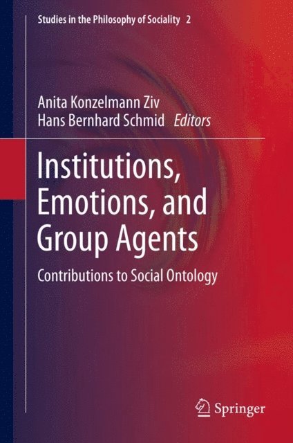 Hans Bernhard Schmid, Anita Konzelmann Ziv - Institutions, Emotions, and Group Agents, E-bok