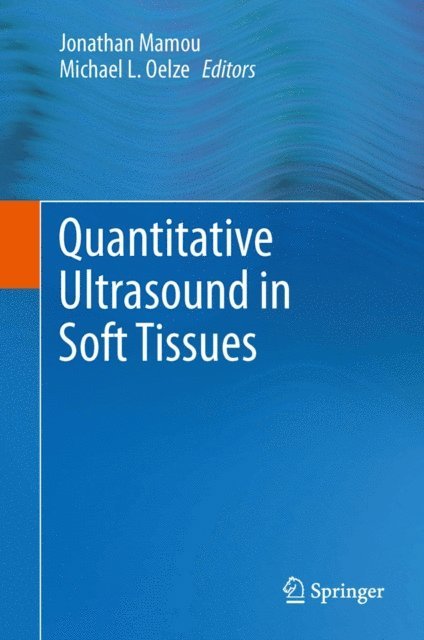 Michael L. Oelze, Jonathan Mamou - Quantitative Ultrasound in Soft Tissues, E-bok. Tillgänglighet: Lägg i varukorg