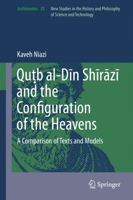 Kaveh Niazi - Qutb al-Din Shirazi and the Configuration of the Heavens, E-bok