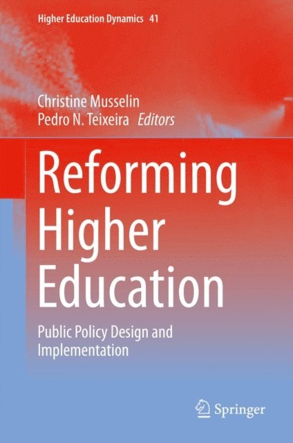Pedro N. Teixeira, Christine Musselin - Reforming Higher Education, E-bok