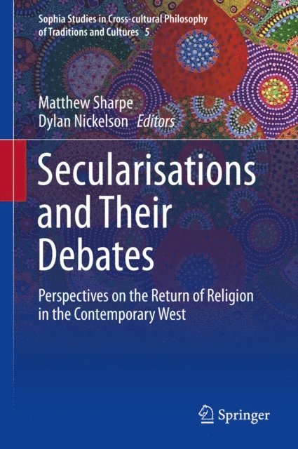 Dylan Nickelson, Matthew Sharpe - Secularisations and Their Debates, E-bok