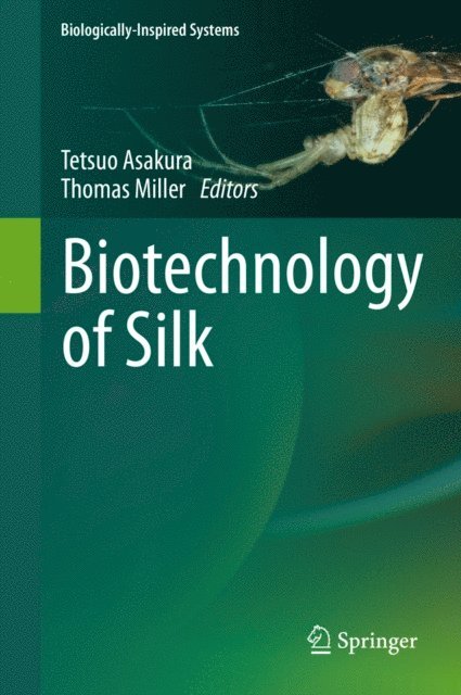Thomas Miller, Tetsuo Asakura - Biotechnology of Silk, E-bok