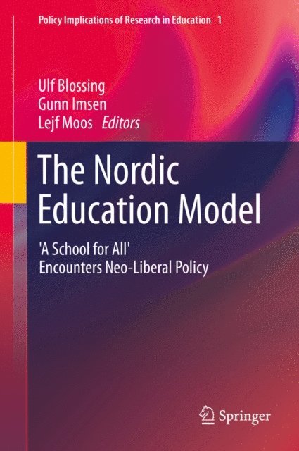 Lejf Moos, Gunn Imsen, Ulf Blossing - Nordic Education Model, E-bok