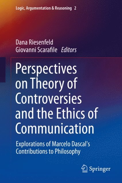 Giovanni Scarafile, Dana Riesenfeld - Perspectives on Theory of Controversies and the Ethics of Communication, E-bok